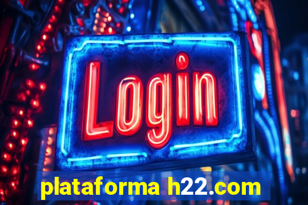 plataforma h22.com