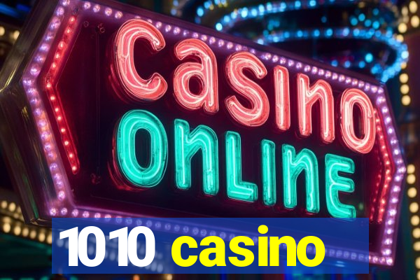 1010 casino