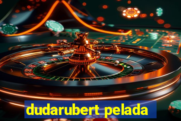 dudarubert pelada