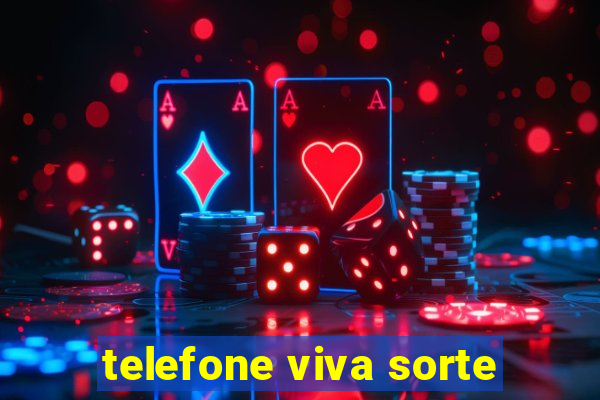 telefone viva sorte