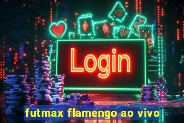 futmax flamengo ao vivo