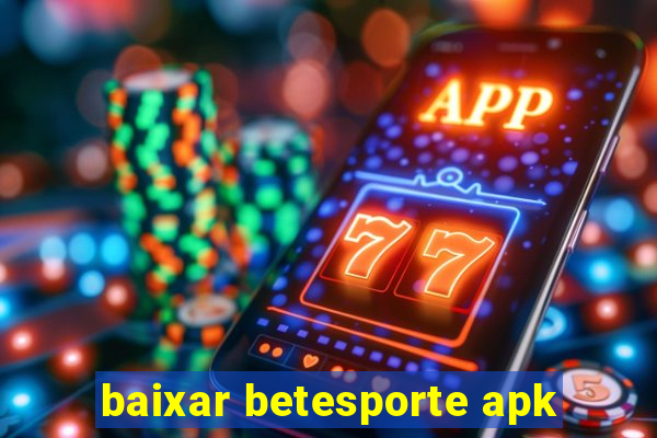 baixar betesporte apk