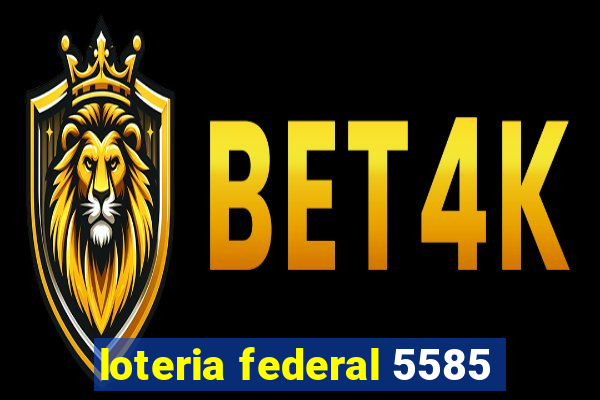 loteria federal 5585