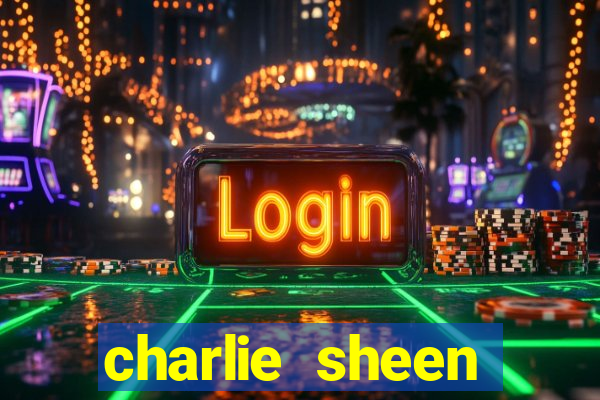 charlie sheen fortuna 2023