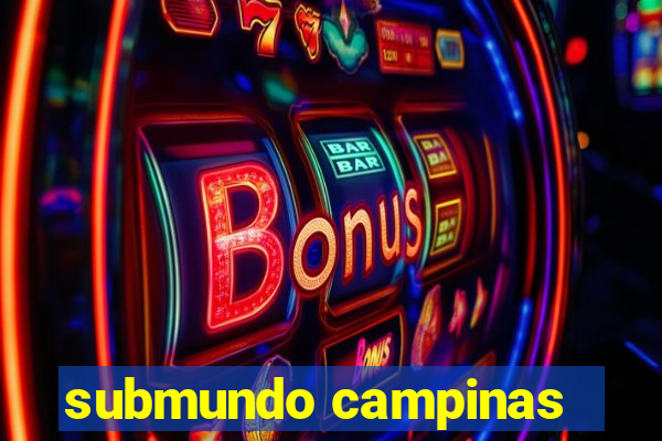 submundo campinas