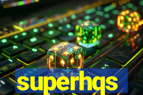 superhqs