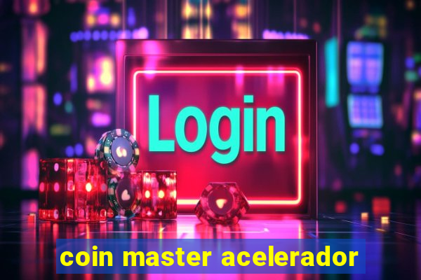 coin master acelerador