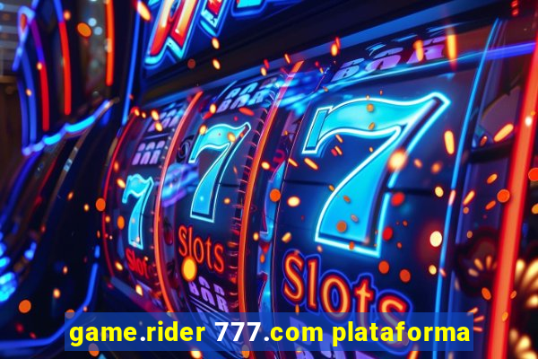 game.rider 777.com plataforma