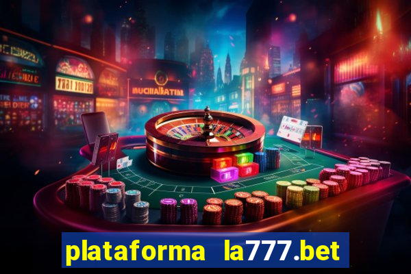 plataforma la777.bet é confiável