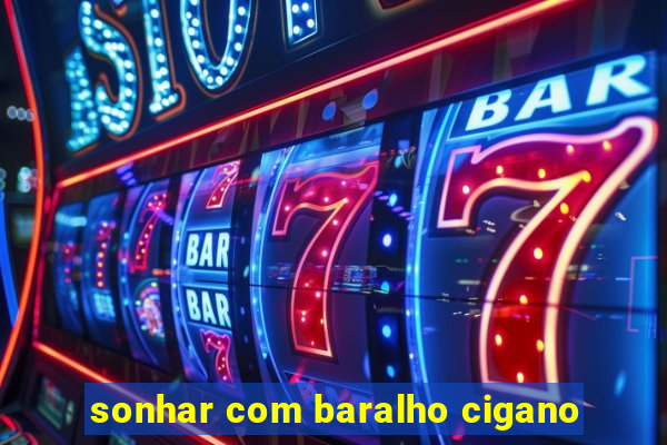 sonhar com baralho cigano