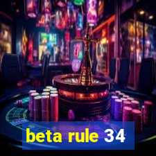 beta rule 34