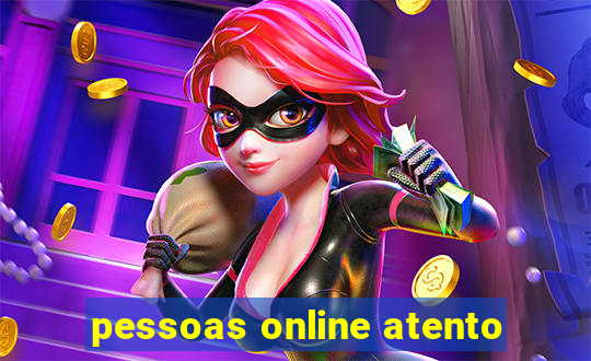 pessoas online atento