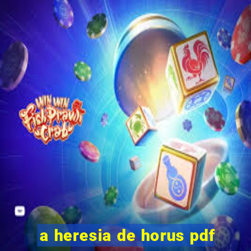 a heresia de horus pdf