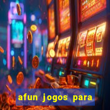 afun jogos para ganhar dinheiro