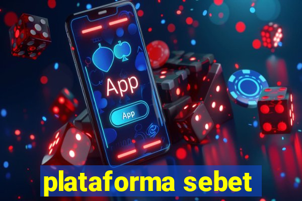 plataforma sebet