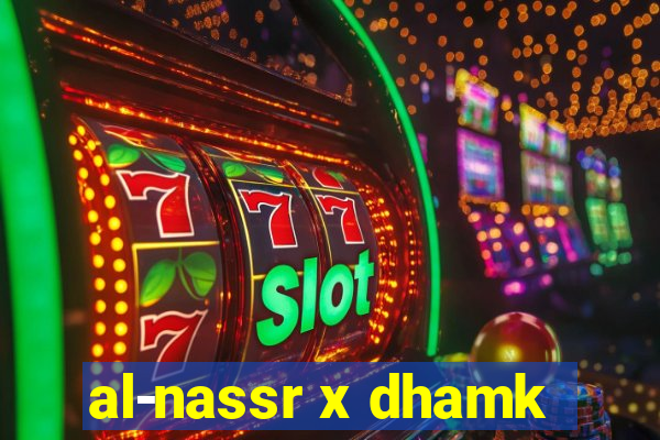 al-nassr x dhamk