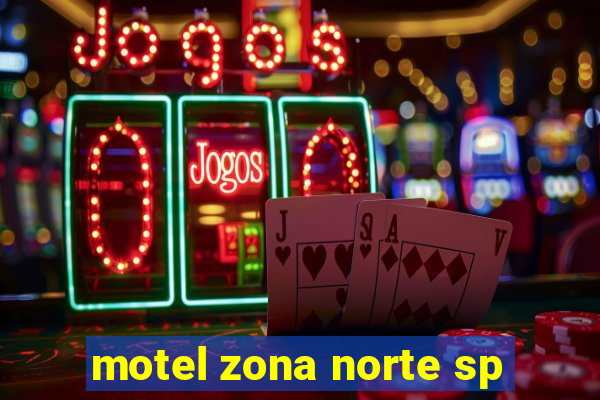 motel zona norte sp