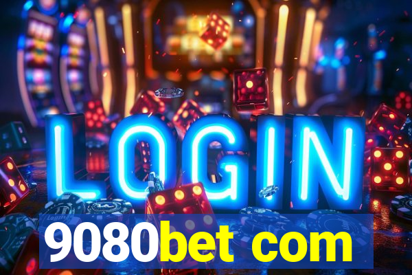 9080bet com