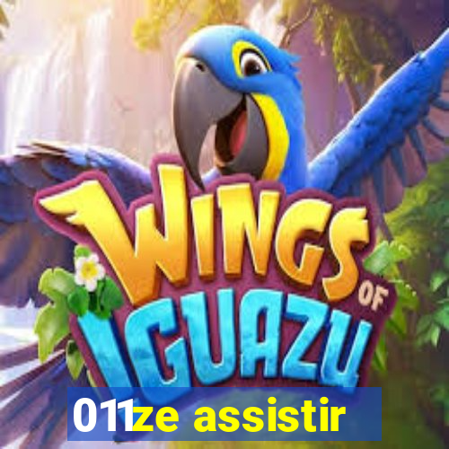 011ze assistir