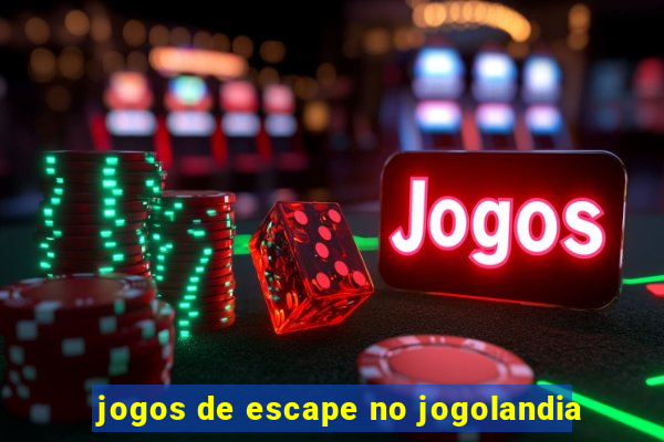 jogos de escape no jogolandia