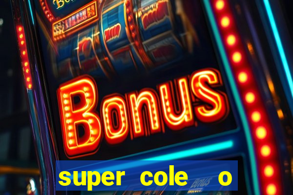 super cole  o 7784 jogos para pc download