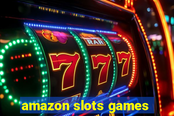 amazon slots games