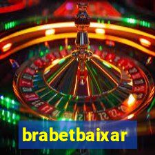 brabetbaixar