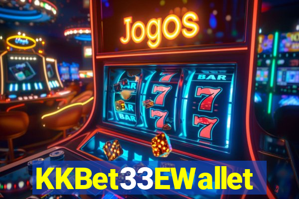 KKBet33EWallet