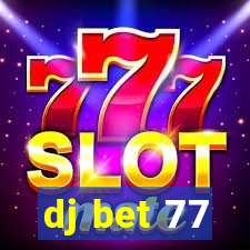 dj bet 77