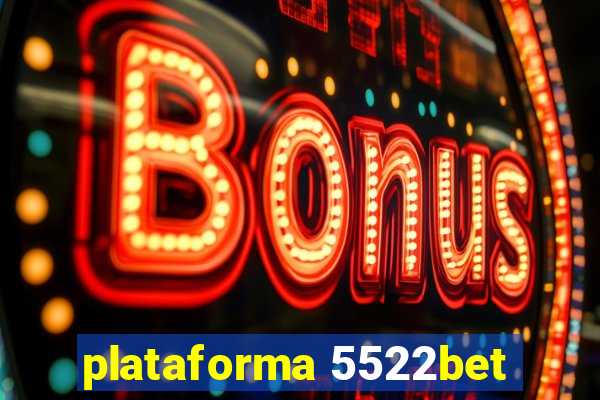 plataforma 5522bet