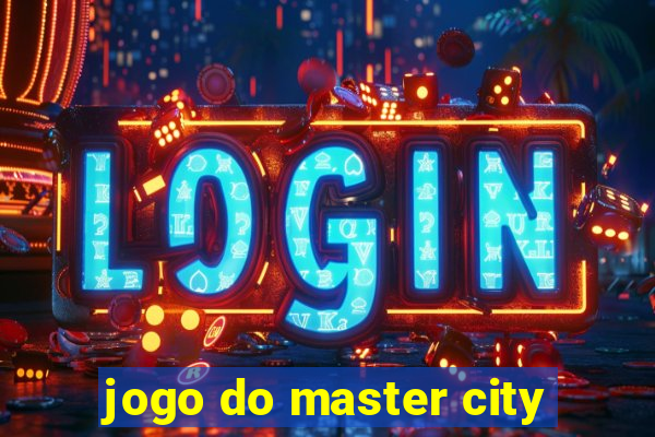 jogo do master city