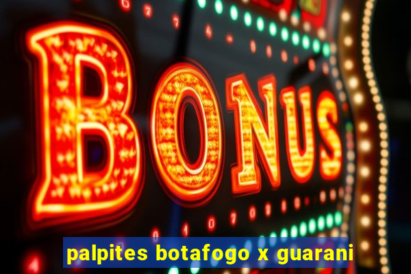 palpites botafogo x guarani