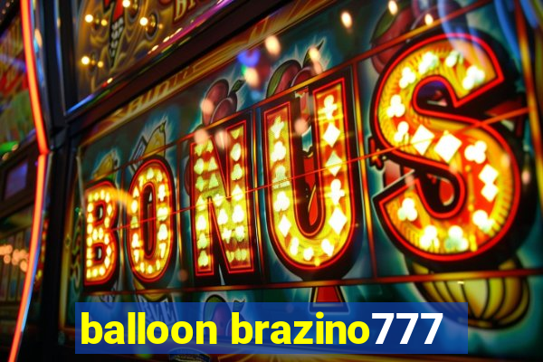 balloon brazino777