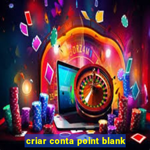 criar conta point blank