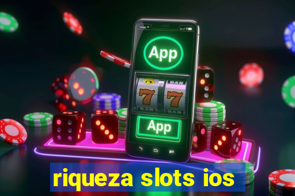 riqueza slots ios