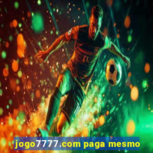 jogo7777.com paga mesmo