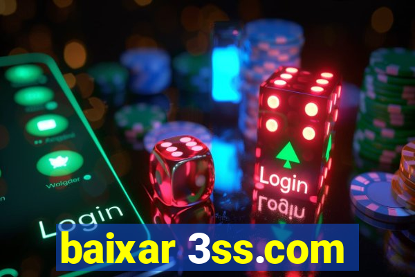 baixar 3ss.com