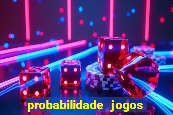 probabilidade jogos de futebol