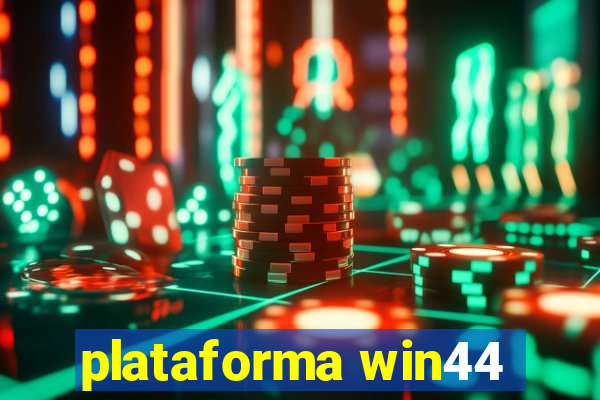 plataforma win44