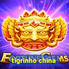 tigrinho china