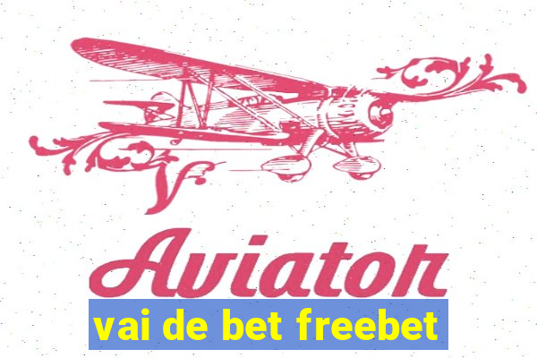 vai de bet freebet