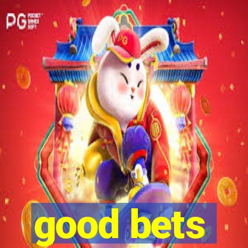 good bets