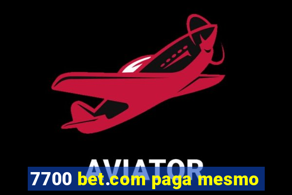 7700 bet.com paga mesmo