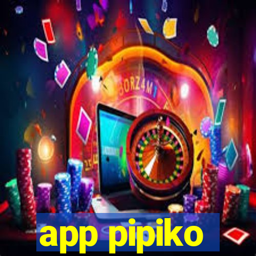 app pipiko