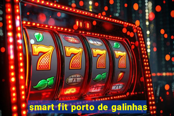 smart fit porto de galinhas