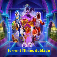 torrent filmes dublado