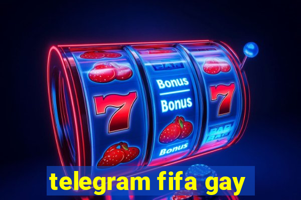 telegram fifa gay