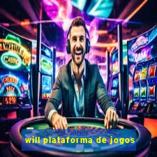 will plataforma de jogos