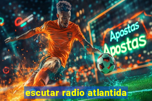 escutar radio atlantida