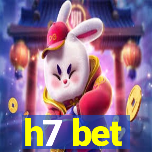 h7 bet